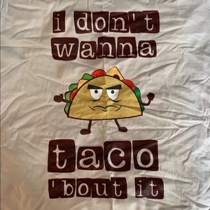 I don’t wanna taco 🌮 bout it T-shirt